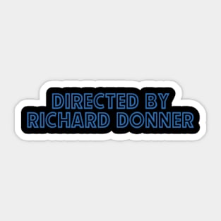 Directed by Richard Donner (Superman) Sticker